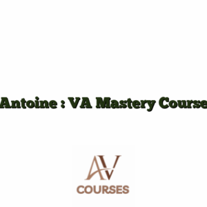 Antoine : VA Mastery Course