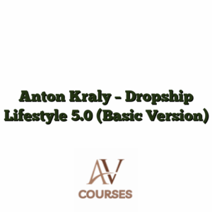 Anton Kraly - Dropship Lifestyle 5.0 (Basic Version)