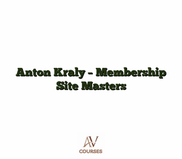 Anton Kraly - Membership Site Masters