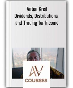 Anton Kreil – Dividends, Distributions and Trading for Income