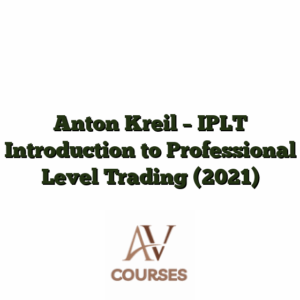 Anton Kreil - IPLT Introduction to Professional Level Trading (2021)