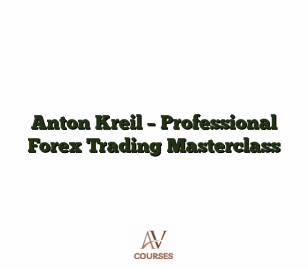Anton Kreil - Professional Forex Trading Masterclass