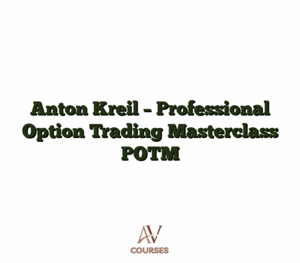 Anton Kreil - Professional Option Trading Masterclass POTM