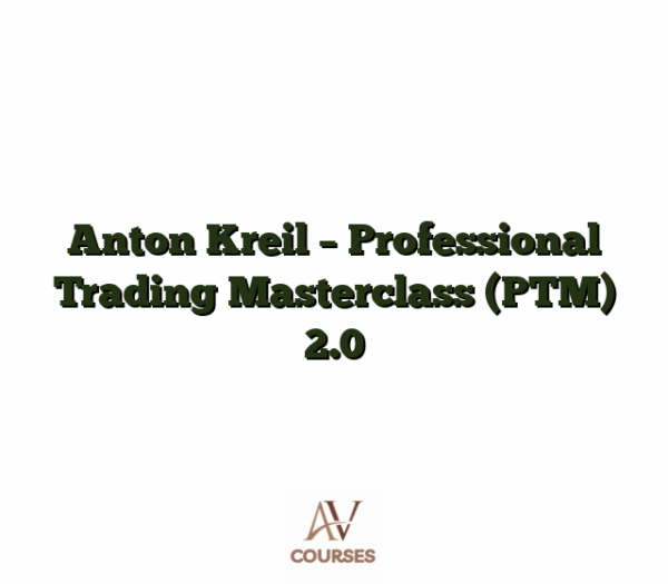 Anton Kreil - Professional Trading Masterclass (PTM)  2.0
