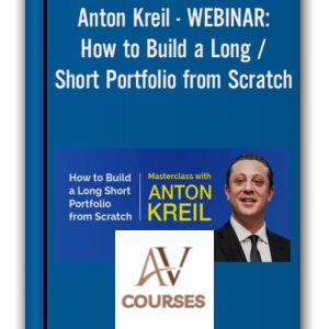 Anton Kreil – WEBINAR: How to Build a Long / Short Portfolio from Scratch