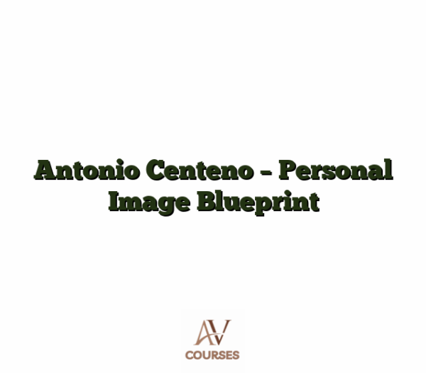 Antonio Centeno - Personal Image Blueprint