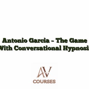 Antonio Garcia - The Game With Conversational Hypnosis