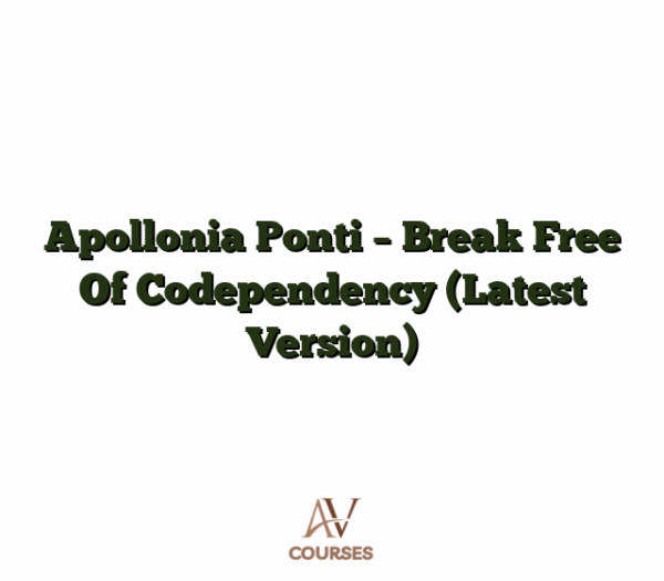 Apollonia Ponti - Break Free Of Codependency (Latest Version)