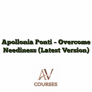 Apollonia Ponti - Overcome Neediness (Latest Version)