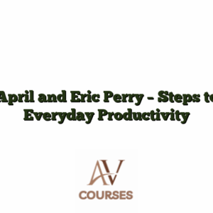 April and Eric Perry - Steps to Everyday Productivity