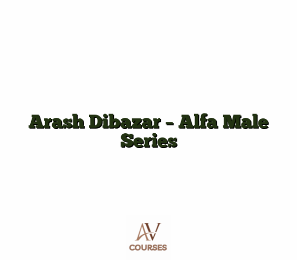 Arash Dibazar - Alfa Male Series
