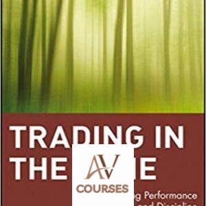 Trading in the Zone: Maximizing Performance with Focus and Discipline