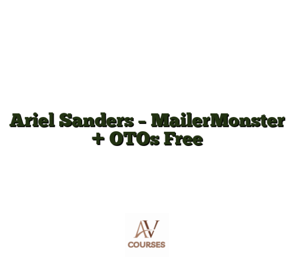 Ariel Sanders - MailerMonster + OTOs Free