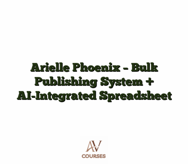 Arielle Phoenix - Bulk Publishing System + AI-Integrated Spreadsheet