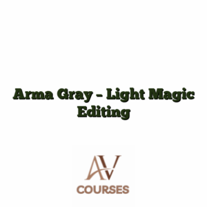 Arma Gray - Light Magic Editing