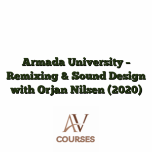 Armada University - Remixing & Sound Design with Orjan Nilsen (2020)