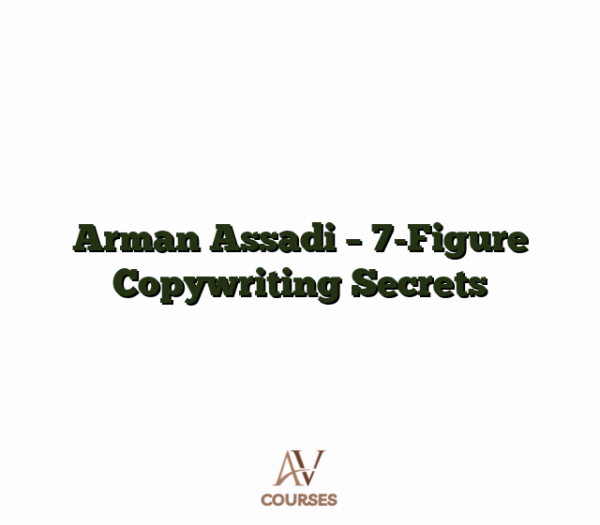 Arman Assadi - 7-Figure Copywriting Secrets