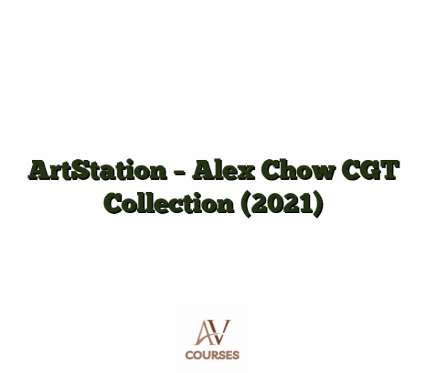 ArtStation - Alex Chow CGT Collection (2021)