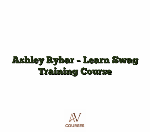 Ashley Rybar - Learn Swag Training Course