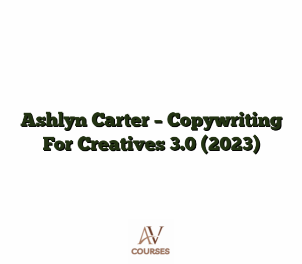 Ashlyn Carter - Copywriting For Creatives 3.0 (2023)