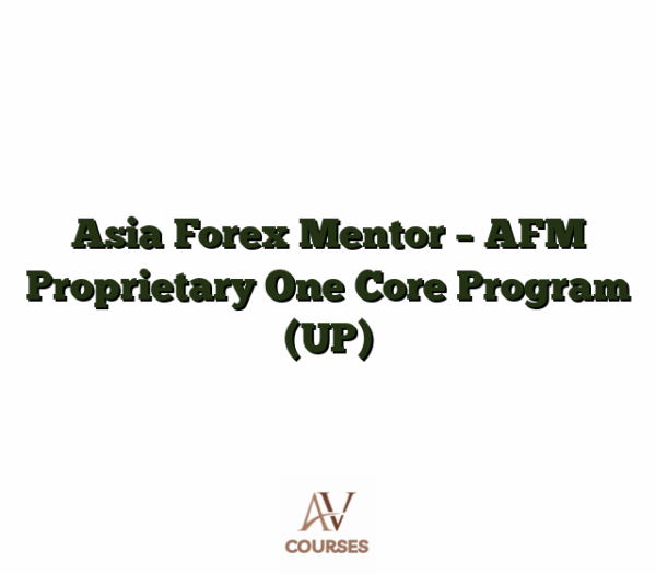 Asia Forex Mentor - AFM Proprietary One Core Program (UP)