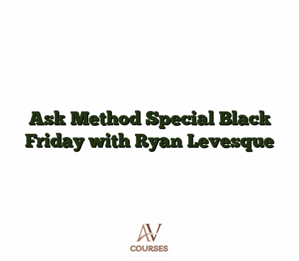 Ask Method Special Black Friday with Ryan Levesque