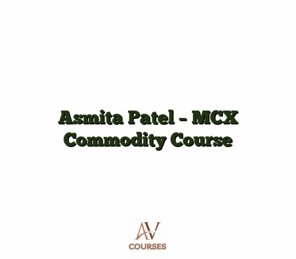 Asmita Patel  - MCX Commodity Course