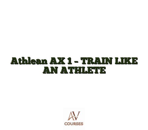 Athlean AX 1 - TRAIN LIKE AN ATHLETE