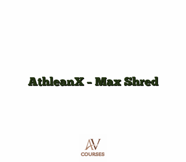 AthleanX - Max Shred