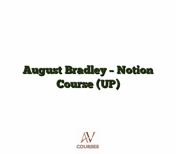 August Bradley - Notion Course  (UP)