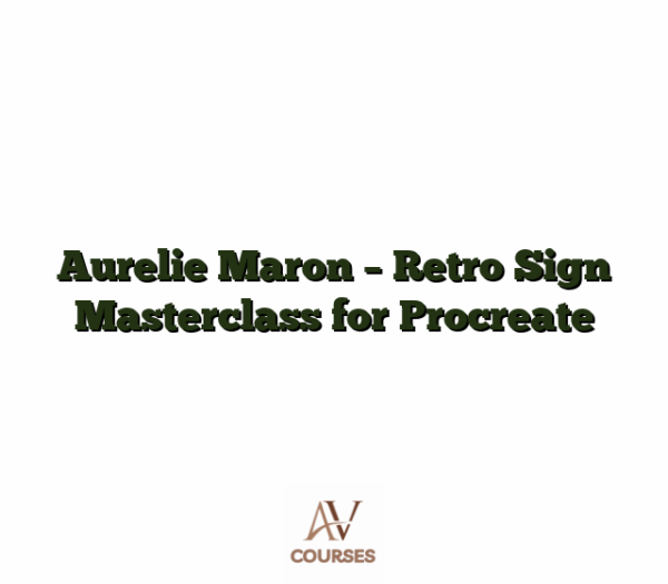 Aurelie Maron - Retro Sign Masterclass for Procreate