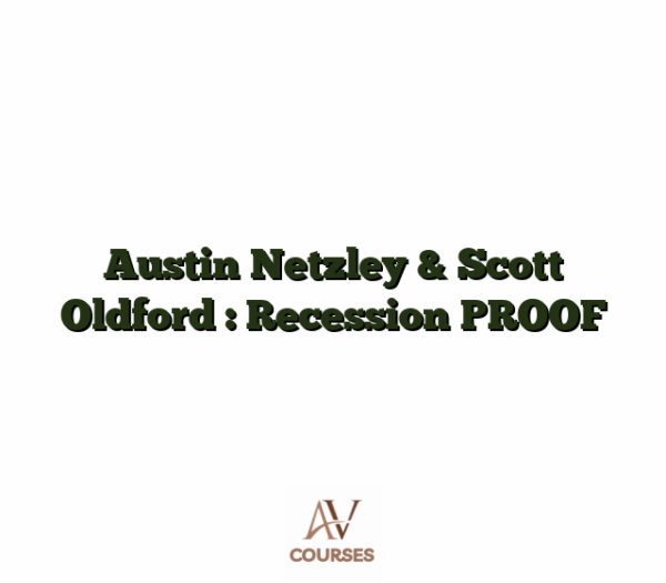 Austin Netzley & Scott Oldford : Recession PROOF