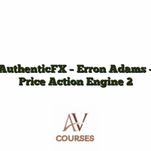 AuthenticFX - Erron Adams - Price Action Engine 2