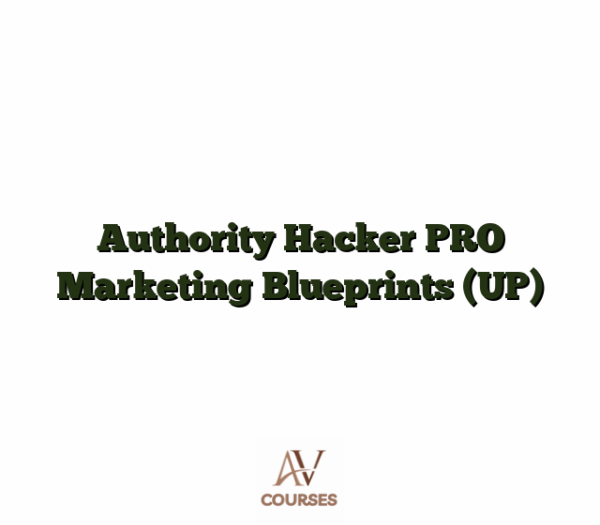 Authority Hacker PRO Marketing Blueprints (UP)