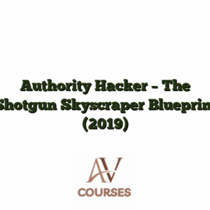 Authority Hacker - The Shotgun Skyscraper Blueprint (2019)
