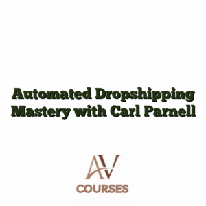 Automated Dropshipping Mastery with Carl Parnell