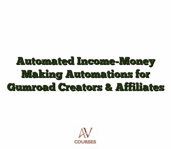 Automated Income-Money Making Automations for Gumroad Creators & Affiliates