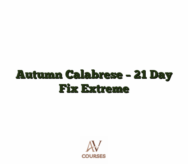 Autumn Calabrese - 21 Day Fix Extreme