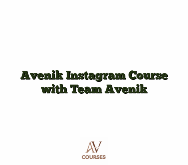 Avenik Instagram Course with Team Avenik