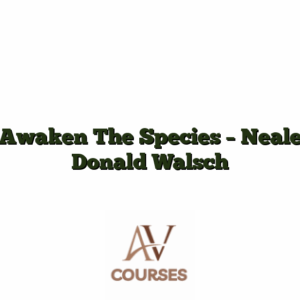 Awaken The Species - Neale Donald Walsch