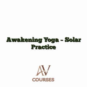 Awakening Yoga - Solar Practice