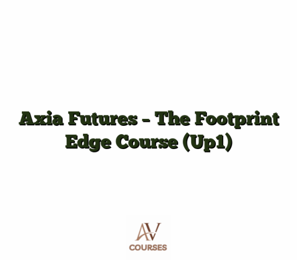 Axia Futures - The Footprint Edge Course (Up1)