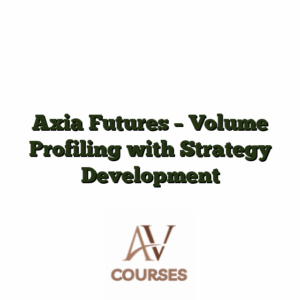 Axia Futures - Volume Profiling with Strategy Development