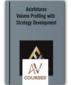 Axiafutures – Volume Profiling with Strategy Development