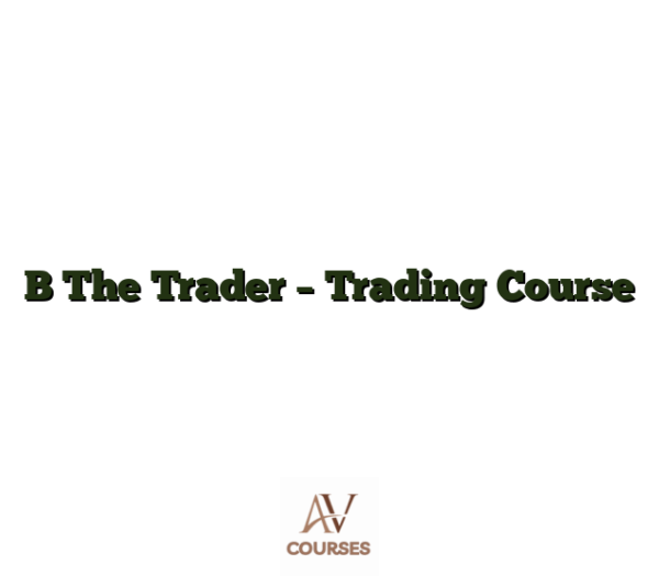 B The Trader - Trading Course