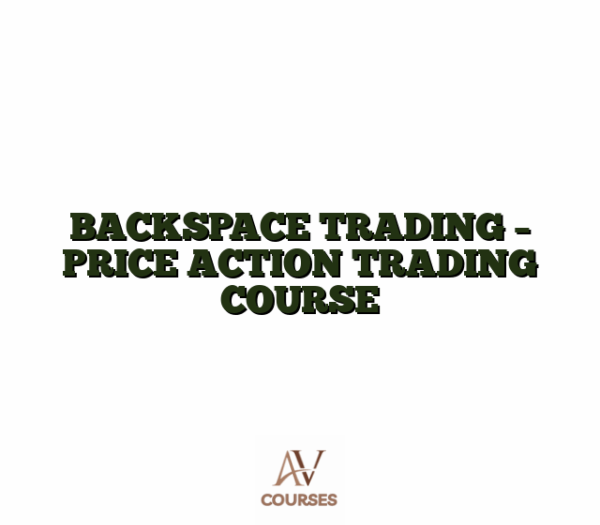 BACKSPACE TRADING - PRICE ACTION TRADING COURSE
