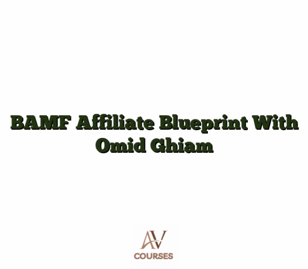 BAMF Affiliate Blueprint With Omid Ghiam