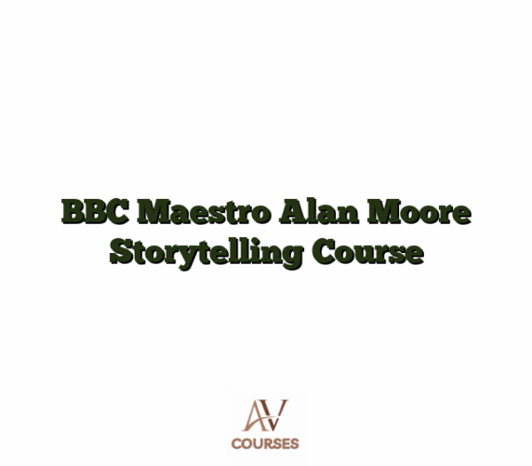 BBC Maestro Alan Moore Storytelling Course