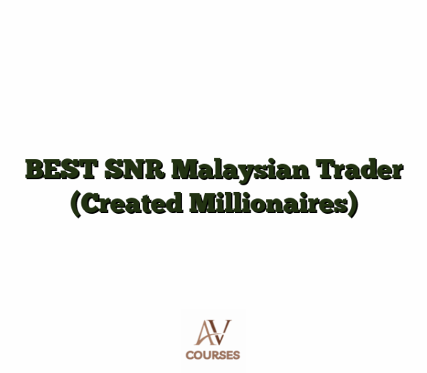 BEST SNR Malaysian Trader (Created Millionaires)