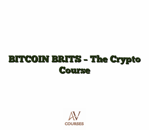 BITCOIN BRITS - The Crypto Course